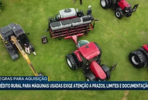 Crédito rural exige atenção do produtor ao financiar máquinas agrícolas usadas