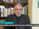 Economista analisa relação entre inflação e PIB após projeções para 2026