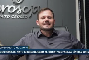 Produtores rurais de Mato Grosso buscam soluções para dívidas de R$ 20 bilhões